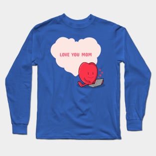 Love You Mom Long Sleeve T-Shirt